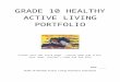 GRADE 10 HEALTHY ACTIVE LIVING Web viewGrade 10 Healthy Active Living Portfolio Evaluation. Overall ... In what food group did you have the most difficulty meeting the recommended
