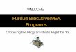 Purdue Executive MBA Programs - Purdue EMBA Programs 2015...Purdue Executive MBA Programs . ... Career management support March Start: Global Focus ... Significant cultural business