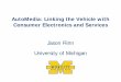 AutoMedia: Linking the Vehicle with Consumer Electronics ... · PDF fileAutoMedia: Linking the Vehicle with Consumer Electronics and Services Jason Flinn University of Michigan