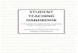STUDENT TEACHING HANDBOOK - University of · PDF file · 2014-03-29STUDENT TEACHING HANDBOOK ... educators must be able to integrate technology with teaching strategies and curriculum