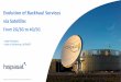 Evolution of Backhaul Services via Satellite - uk-emp.co.uk · PDF fileBackhaul via satellite Total Mobile Backhaul Sites (000s) –All backhaul technologies –and percentage backhauled