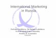 International Marketing in Russia - Startseite TU Ilmenau Marketing in Russia Dr.Irina Vorobieva, Dr.Tatiana Lukicheva St-Petersburg State University Faculty of Economics 03.06.2014