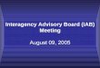 Interagency Advisory Board (IAB) Meeting - femto …femto-second.com/Documents/IAB/IABmeetingAugust2005.pdf · • National Institute of Standards and Technology (NIST) Discussion