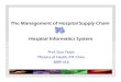 The Management of Hospital Supply Chain Hospital ... · PDF fileThe Management of Hospital Supply Chain Hospital Informatics System Prof. Gao Yanjie Ministry of Health, P.R China 2009.10.6