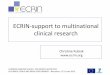 ECRIN-support to multinational clinical researchdownload.eurordis.org.s3.amazonaws.com/...Activities/...research.pdf · ECRIN IA:Integrating activity •(i) Networking activities,