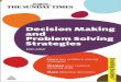 Decision Making and Problem Solving Strategies Contents 4 Key problem-solving strategies 45 How problems differ from decisions 45; A unified model for decision making and problem solving