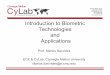 Introduction to Biometric Technologies and Applicationsusers.ece.cmu.edu/~jzhu/class/18200/F06/L10A_Savvid… ·  · 2006-11-22Introduction to Biometric Technologies and Applications
