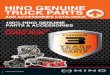 HINO GENUINE TRUCK PARTS - Northpoint · PDF fileRanger Pro FD / FG / FL / FM / GD GH ... HINO GENUINE TRUCK PARTS AND ... A genuine Hino part or accessory ﬁtted by anyone other