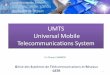 UMTS Universal Mobile Telecommunications Systemrsaid.uae.ma/doc_chakkor/UMTS_part1.pdf · 1.7 Paramètres de QoS des services support UMTS. Chapitre 2: Architecture du système WCDMA