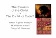 The Passion of the Christ - IBRI. · PDF fileThe Passion of the Christ or ... was collected by the pagan Roman emperor Constantine the Great.” ... even seeks to give symbolic reasons