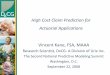 High Cost Claim Prediction for Actuarial · PDF fileHigh Cost Claim Prediction for Actuarial Applications ... provisions, lifestyle‐based variables or HRA data, credit info ... Cost