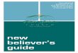 new believer’s guide - WSFC - West Salemwsfc.org/wp-content/uploads/wsfc-new-believers-guide1.pdf · NEW BELIEVER’S GUIDE Point for a chance to sign up for the next group. Open