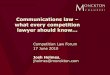 Communications law what every competition lawyer should know · PDF filewhat every competition lawyer should know... ... Market definition ... distortion (margin squeeze or