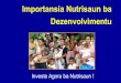 Importansia Nutrisaun ba Dezenvolvimentu - moh.gov.tl & development Timor... · 1 husi 3 mak krekas liu (BMI ... Alkansa edukasaun primaria universal ... saida? Mortalidade labarik