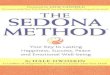 The Sedona Method - M5zn · PDF fileIntroduction What Is the Sedona Method? You feel like your heart is warm and open, your spine is pleasantly tingling, and your body is floating