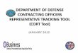 DEPARTMENT OF DEFENSE CONTRACTING … OF DEFENSE CONTRACTING OFFICERS REPRESENTATIVE TRACKING TOOL (CORT Tool) JANUARY 2012 Ground Rules • Please mute your phones – We can all