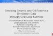 Servicing Seismic and Oil Reservoir Simulation Data ...Jean-Marc.Pierson/DMG_VLDB05/Presentations/... · Servicing Seismic and Oil Reservoir Simulation Data through Grid Data Services