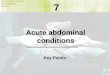 Acute abdominal conditions - World Health · PDF fileAcute abdominal conditions Key Points. ESSENTIAL HEALTH TECHNOLOGIES ... •In small bowel obstruction, pain is mid-abdominal while