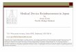 Medical Device Reimbursement in  · PDF fileassociated with the medical device of “Items of Medical Service” or “Remarks” in the application