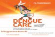 DENGUE CARE - · PDF filenursing for dengue treatment taken at home. ... & your family with our exclusive Dengue Care plan that covers you for inpatient & outpatient treatment for