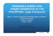 RENEWABLE ENERGY AND POWER GENERATION IN THE · PDF file12-06-2009 · Renewable Energy Act of 2008 (RA No. 9513) RE Act signed on December 16, 2008 and took effect on January 30,