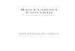 BASS CLARINET CONCERTO - Jonathan Ru Clarinet Concerto by Jonathan Russell for solo bass clarinet and concert band INSTRUMENTATION: Solo bass clarinet in Bb Piccolo Flute 1 Flute 2