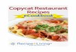 The Restaurant Copycat Recipes eCookbook - · PDF fileThe Restaurant Copycat Recipes eCookbook You can find this recipe and more than 19,000 others at . Browse ... Please enjoy this