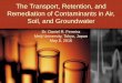The Transport, Retention, and Remediation of … Transport, Retention, and Remediation of Contaminants in Air, Soil, and Groundwater Dr. Daniel R. Ferreira Meiji University, Tokyo,