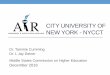 CITY UNIVERSITY OF NEW YORK -  · PDF fileCITY UNIVERSITY OF NEW YORK - NYCCT Dr. Tammie Cumming Dr. L Jay Deiner Middle States Commission on Higher Education December 2016