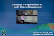 Advanced GIS Applications in Health Disaster Management · PDF fileWenchuan Earthquake China Aftershocks Tornado Alabama ... Bangladesh Belgium Belize Bolivia Botswana Bulgaria 