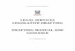 LEGAL SERVICES LEGISLATIVE DRAFTING DRAFTING MANUAL · PDF file3 INTRODUCTION Scope of Manual This manual sets out practices, approaches, procedures and guidelines for drafting legislation