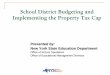 School District Budgeting and Implementing the … District Budgeting and Implementing the Property Tax Cap Presented by: ... On using the report form tool. Roles: State Education