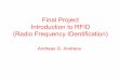 Final Project Introduction to RFID (Radio Frequency ...andreou/216/Archives/2010/Handouts/IntroRFID.pdf · Introduction to RFID ... Radio Frequency IDentification Frequency Distance