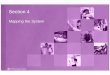 Mapping the System - · PDF fileAlso known as process mapping, mapping the system is about creating a graphic representation of all the steps, actions, interactions and decision points