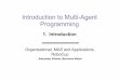 Introduction to Multi-Agent Programminggki.informatik.uni-freiburg.de/teaching/ws0910/imap/01... · Copies of the lecture slides as well as further information can be found on the