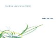 Nokia vuonna 2006 - Nokia | Networks & Technologies · PDF file» Ensimmäiset innovatiivisen Nokia Flexi WCDMA Base Station -tukiaseman asiakasreferenssit: TIM Hellas Kreikassa, Telkomsel
