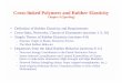 Cross-linked Polymers and Rubber Elasticitybeaucag/Classes/Characterization/Herve Marand... · Cross-linked Polymers and Rubber Elasticity Chapter 9 (Sperling) • Definition of Rubber