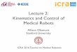 Lecture 2: Kinematics and Control of Medical Robotsallisono/icra2016tutorial/ICRA2016... · Lecture 2: Kinematics and Control of Medical Robots ... robot kinematics combined with
