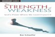 Experience God’s The Power in Your Life strength …web001.rbc.org/pdf/discovery-series/the-strength-of-weakness.pdfDan Schaeffer Weakness strength The of God’s Power Where We