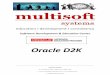 Oracle D2K - Multisoft · PDF fileOracle D2K (Developer) SQL Introduction Writing Basic SQL statements ... Creating a Basic Form Module Working with Data Blocks, Frames and Text Items