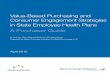 Value-Based Purchasing and Consumer Engagement Strategies ... - Final.pdf · 1 Value-Based Purchasing and Consumer Engagement Strategies in State Employee Health Plans A Purchaser
