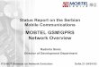 MOBTEL GSM/GPRS Network Overview - ITU Part2...Status Report on the Serbian Mobile Communications MOBTEL GSM/GPRS Network Overview Radmila Simic Director of Development Department