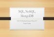 SQL, NoSQL, MongoDB - Computer Science and  · PDF fileSQL, NoSQL, MongoDB CSE-291 (Distributed Systems) Winter 2017 Gregory Kesden