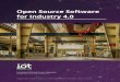 Open Source Software for Industry 4 - Eclipse IoT White... · Open Source Software for Industry 4.0 ... implementers can now use software from open source ... so that it is available