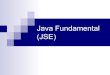 Java Fundamental (JSE) - · PDF fileC/C++ Karakteristik ... program dapat dilakukan secara cepat . Menginstal Java ... Contoh: int[][] arr2; //array 2 dimensi int[][][] arr3; //array