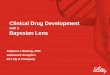 Clinical Drug Development - Pharmacy Microsites | UCSF · PDF fileClinical Drug Development with a Bayesian Lens . Stephen J Ruberg, PhD . Advanced Analytics . Eli Lilly & Company