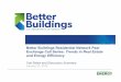 Trends in Real Estate and Energy Efficiency Slide Better Buildings Residential Network Peer Exchange Call Series: Trends in Real Estate and Energy Efficiency . Call Slides and Discussion