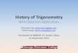 History of Trigonometry - c.ymcdn.com · PDF fileHistory of Trigonometry ... • Herodotus said that much Greek mathematics originated in Egypt, ... formulas are derivable from it