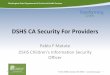 DSHS CA Security For Providers - Transforming Lives · PDF fileDSHS CA Security For Providers ... records, source code for computer applications, ... encrypted (full-disk) as the risk
