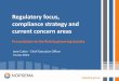 Regulatory focus, compliance strategy and current concern ... · PDF fileRegulatory focus, compliance strategy and ... Vision and mission • ... Regulatory focus, compliance strategy